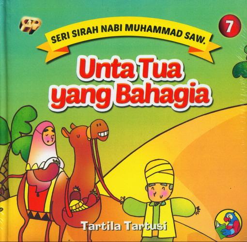 Cover Buku Seri Sirah Nabi Muhammad Saw. 7 : Unta Tua yang Bahagia