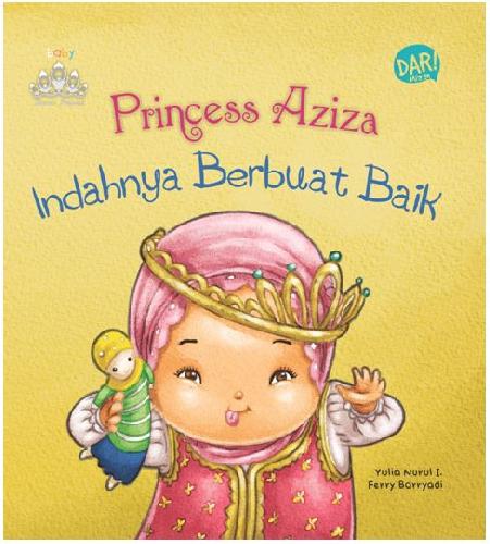 Cover Buku Princess Aziza Indahnya Berbuat Baik (Board Book) PO