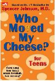 Who Moved My Cheese? for Teens - Cara yang Luar Biasa untuk Berubah, dan Menang!