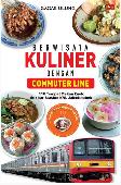 Wisata Kuliner dengan Commuter Line : 110 Tempat Makan Enak Sekitar Stasiun KRL Jabodetabek