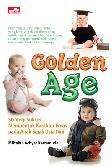 Golden Age : Strategi Sukses Membentuk Karakter Emas Pada Anak Sejak Usia Dini