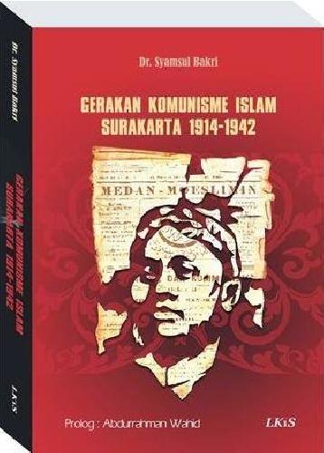 Cover Buku GERAKAN KOMUNISME ISLAM SURAKARTA 1914 - 1942