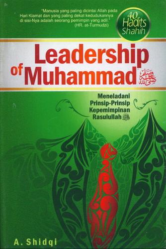 Cover Buku Leadership of Muhammad : Meneladani Prinsip-Prinsip Kepemimpinan Rasulullah