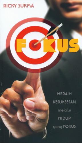 Cover Buku Fokus : Meraih Kesuksesan Melalui Hdup yang Fokus