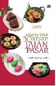 Step by Step 30 Resep Jajan Pasar (Bonus VCD)