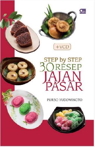 Cover Buku Step by Step 30 Resep Jajan Pasar (Bonus VCD)