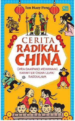 Cover Buku Cerita Radikal China : Cara Gampang Memahami Karakter China Lewat Radikalnya