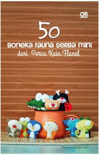 Cover Buku 50 Boneka Fauna Serba Mini dari Perca Kain Flanel