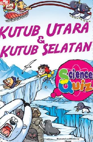Cover Buku Science Quiz: Kutub Utara dan Kutub Selatan