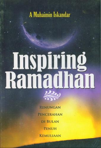 Cover Buku Inspiring Ramadhan : Renungan Pencerahan Di Bulan Penuh Kemuliaan