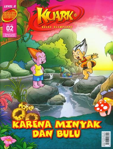 Cover Buku Komik Sains Kuark Level II Tahun XI Edisi 02 : Karena Minyak Dan Bulu