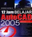 Cover Buku 12 Jam belajar Autocad 2005