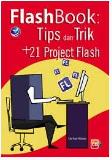 Cover FlashBook : Tips Dan Trik + 21 Project Flash + CD