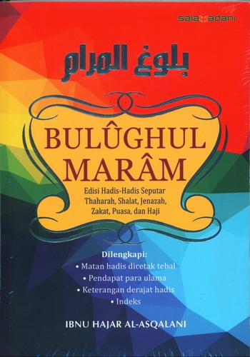 Cover Buku Bulughul Maram Edisi Hadis-hadis Seputar Thaharah. Shalat. Jenazah. Zakat. Puasa. dan Haji Bk