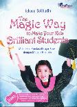 The Magic Way To Make Your Kids Brilliant Students Bk