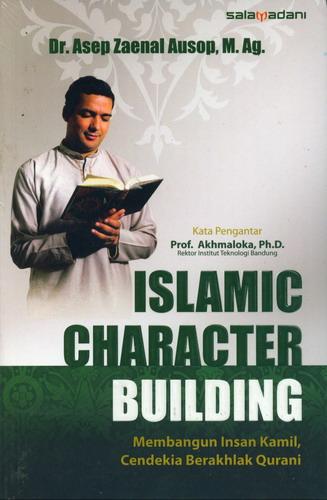 Cover Buku Islamic Character Building : Membangun Insan Kamil, Cendekia Berakhlak Qurani