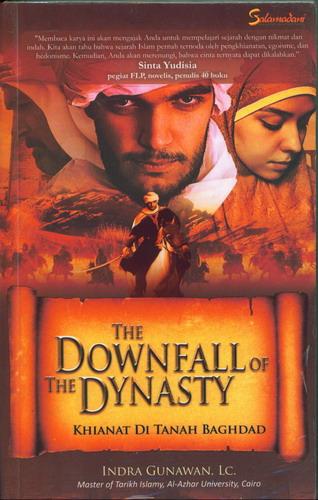 Cover Buku The Downfall of The Dynasty : Khianat di tanah Baghdad