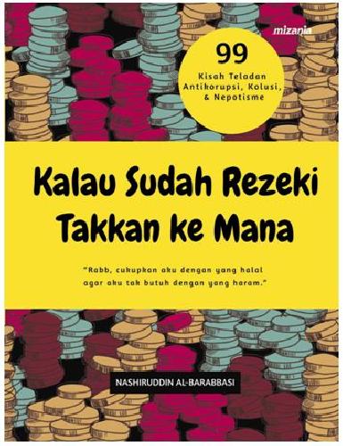 Cover Buku Kalau Sudah Rezeki Takka Ke Mana