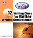 Cover Buku 12 Writing Clues For Better Writing Competence : Pasti Bisa
