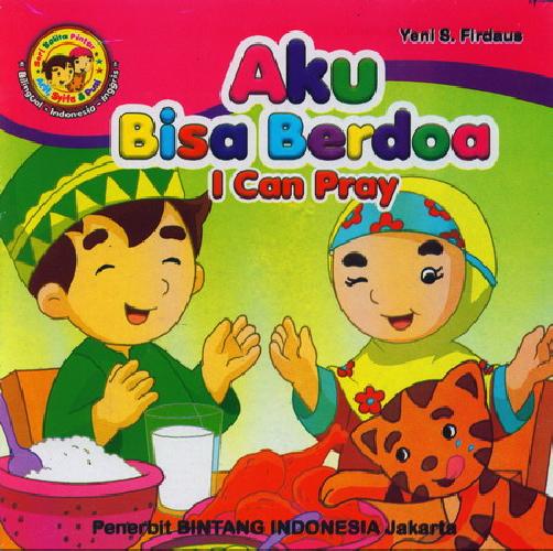 Cover Buku Aku Bisa Berdoa - I Can Pray (Bilingual)