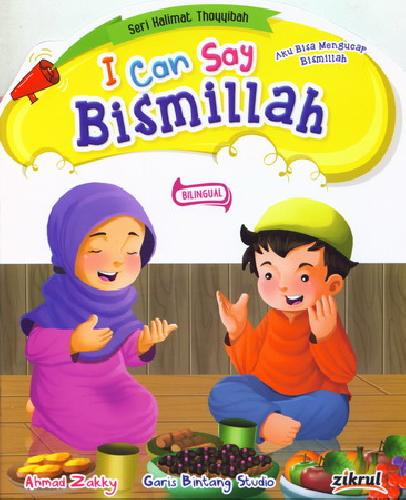 Cover Buku I Can Say Bismillah - Aku Bisa Mengucap Bismillah (Bilingual)