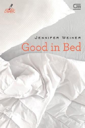 Cover Buku ChickLit: Good in Bed (Cover Baru)
