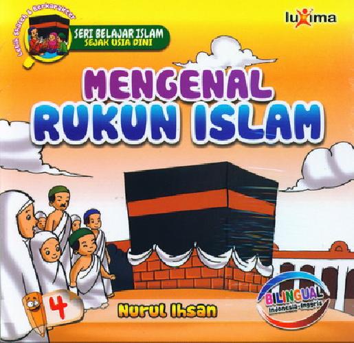 Cover Buku Seri Belajar Islam Sejak Usia Dini 4 : Mengenal Rukun Islam