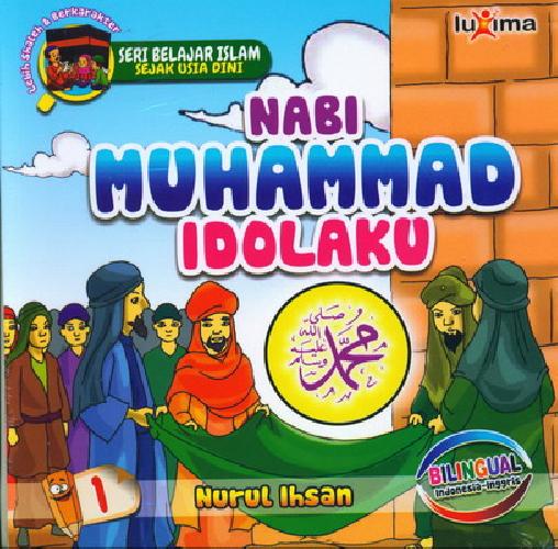 Cover Buku Seri Belajar Islam Sejak Usia Dini 1 : Nabi Muhammad Idolaku (   Retur )