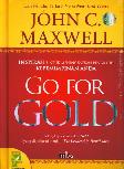 Go For Gold ( Inspirasi Untuk Meningkatkan Pengaruh Kepemimpinan Anda )