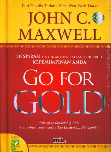 Cover Buku Go For Gold ( Inspirasi Untuk Meningkatkan Pengaruh Kepemimpinan Anda )