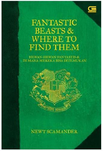 Cover Buku Hewan-Hewan Fantastis dan Dimana Mereka Bisa Ditemukan? (Fantastic Beasts & Where to Find Them)