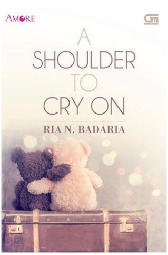 Cover Buku Amore: A Shoulder To Cry On (Cover Baru)