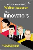 The Innovators : Kisah Para Peretas. Genius. Dan Maniak Yang Melahirkan Revolusi Digital