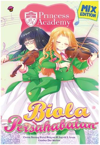 Cover Buku Komik Princess Academy Mix Edit: Biola Persahabatan