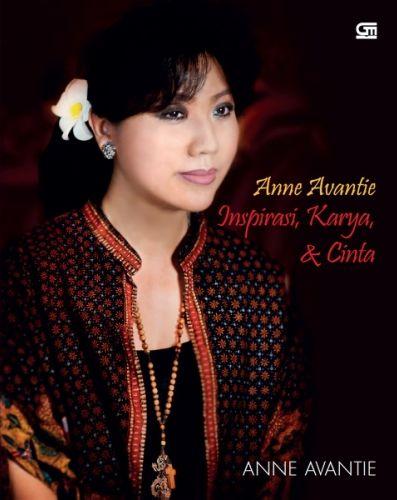Cover Buku Anne Avantie : Inspirasi, Karya, dan Cinta