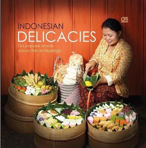 Cover Buku Indonesian Delicacies : 165 Popular Snacks Across The Archipelago (Hard Cover)