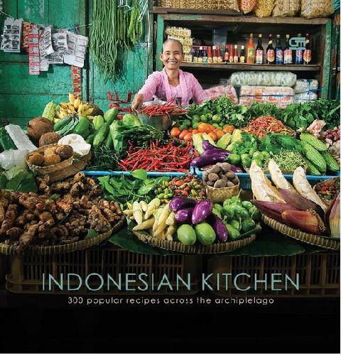 Cover Buku Indonesian Kitchen : 300 Popular Recipes Across The Archipelago (Hard Cover)
