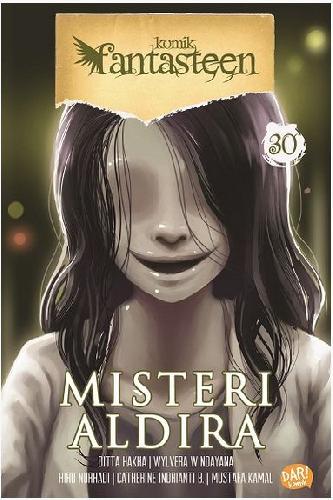 Cover Buku Komik Fantasteen#30:Misteri Aldira