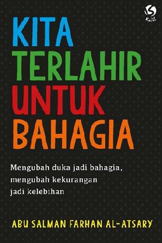 Cover Buku Kita Terlahir untuk Bahagia
