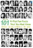 101 K-Pop Fun Facts That You Must Know