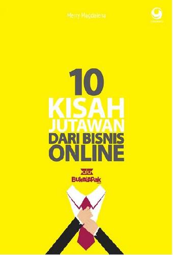Cover Buku Kisah 10 Jutawan Dari Bisnis Online Ala Bukalapak