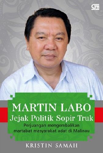 Cover Buku Martin Labo : Jejak Politik Sopir Truk