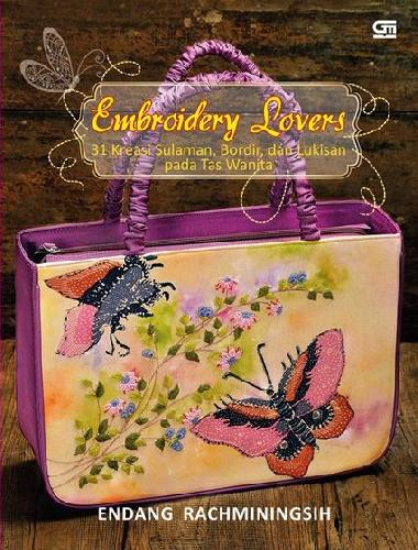 Cover Buku Embroidery Lovers : 31 Kreasi Sulaman, Bordir, dan Lukisan pada Tas Wanita