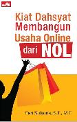 Kiat Dahsyat Membangun Usaha Online dari NOL