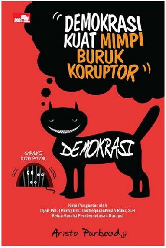 Cover Buku Demokrasi Kuat : Mimpi Buruk Koruptor