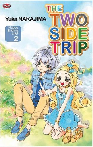 Cover Buku The Two Side Trip - Happy Ending Life! 02