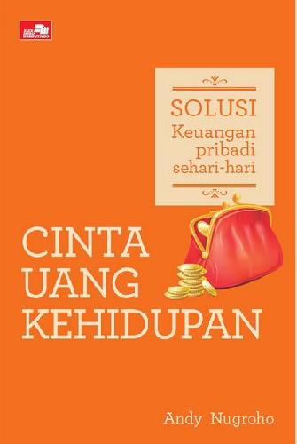 Cover Buku Solusi Keuangan Pribadi Sehari-Hari CINTA UANG KEHIDUPAN
