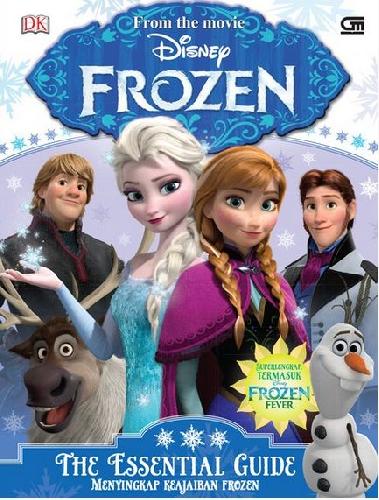 Cover Buku Frozen: Frozen The Essential Guide - Menyingkap Keajaiban Frozen