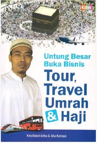 Cover Buku Untung Besar Buka Bisnis Tour Travel Umrah dan Haji