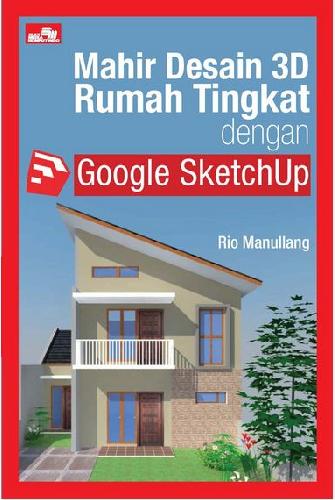Cover Buku Mahir Desain 3D Rumah Tingkat dengan Google SketchUp
